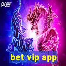 bet vip app